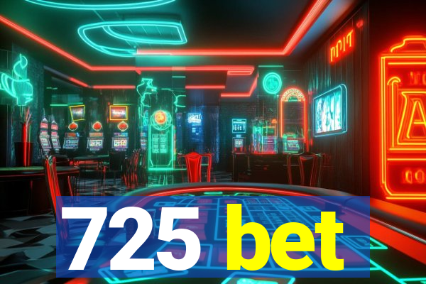 725 bet